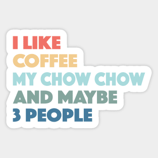 Chow Chow Funny Dog Owner Coffee Lovers Vintage Retro Sticker